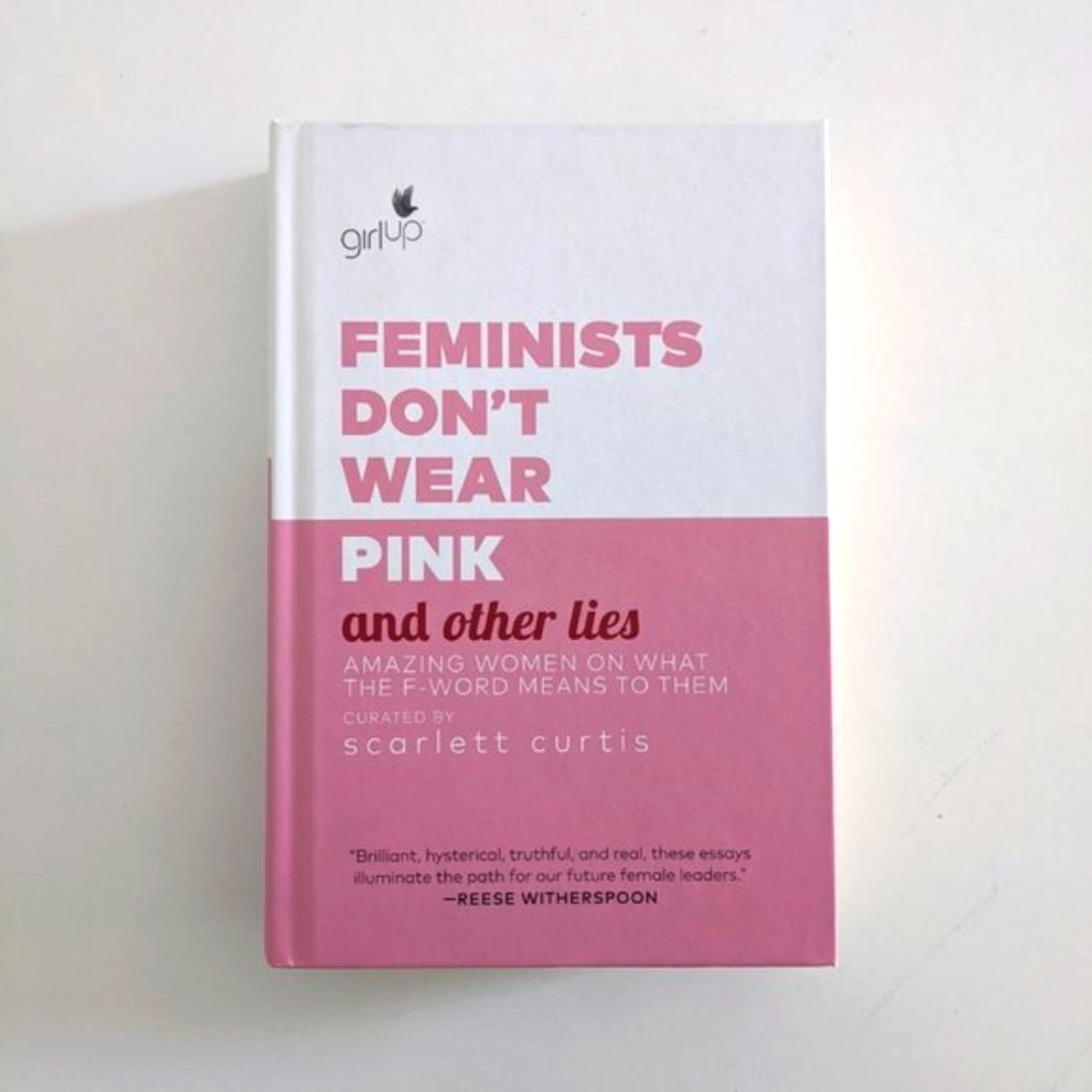Feminists Don't Wear Pink and Other Lies